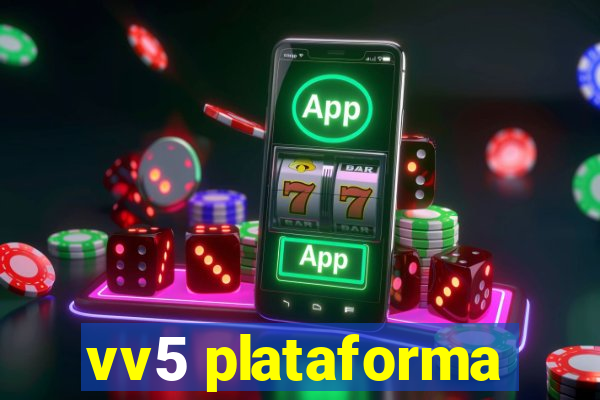 vv5 plataforma